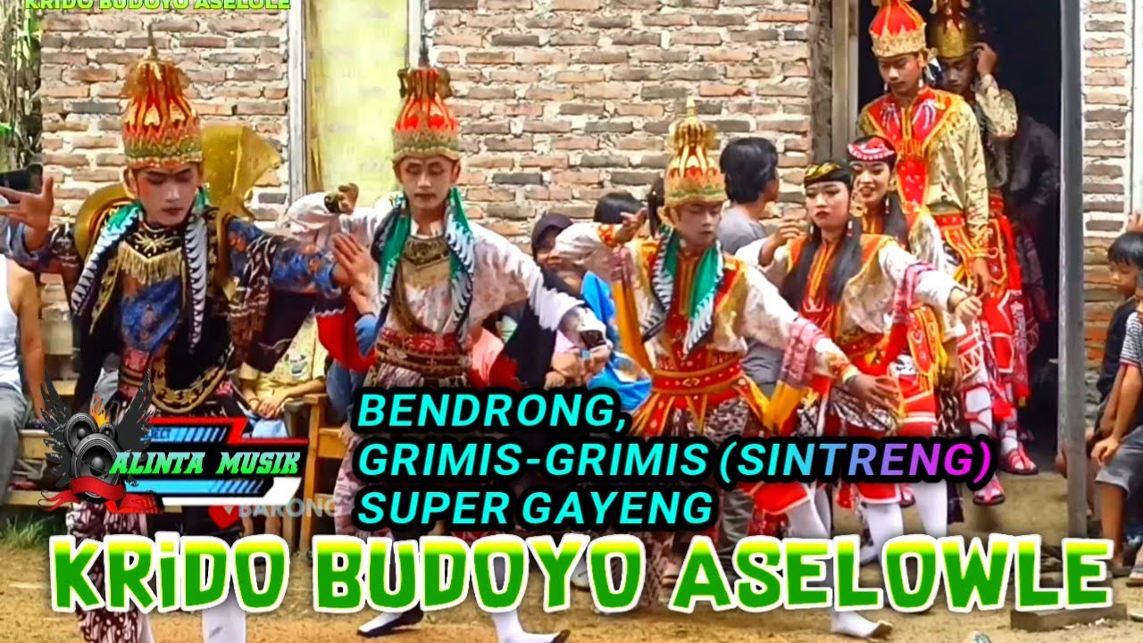 BENDRONG , GIIMIS- GRIMIS ( SINTRENG) krido budoyo ASELOWLE
