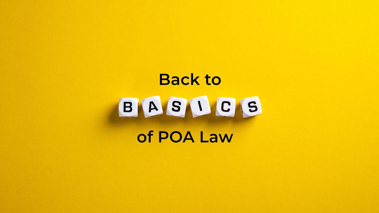Back to Basics of POA Law