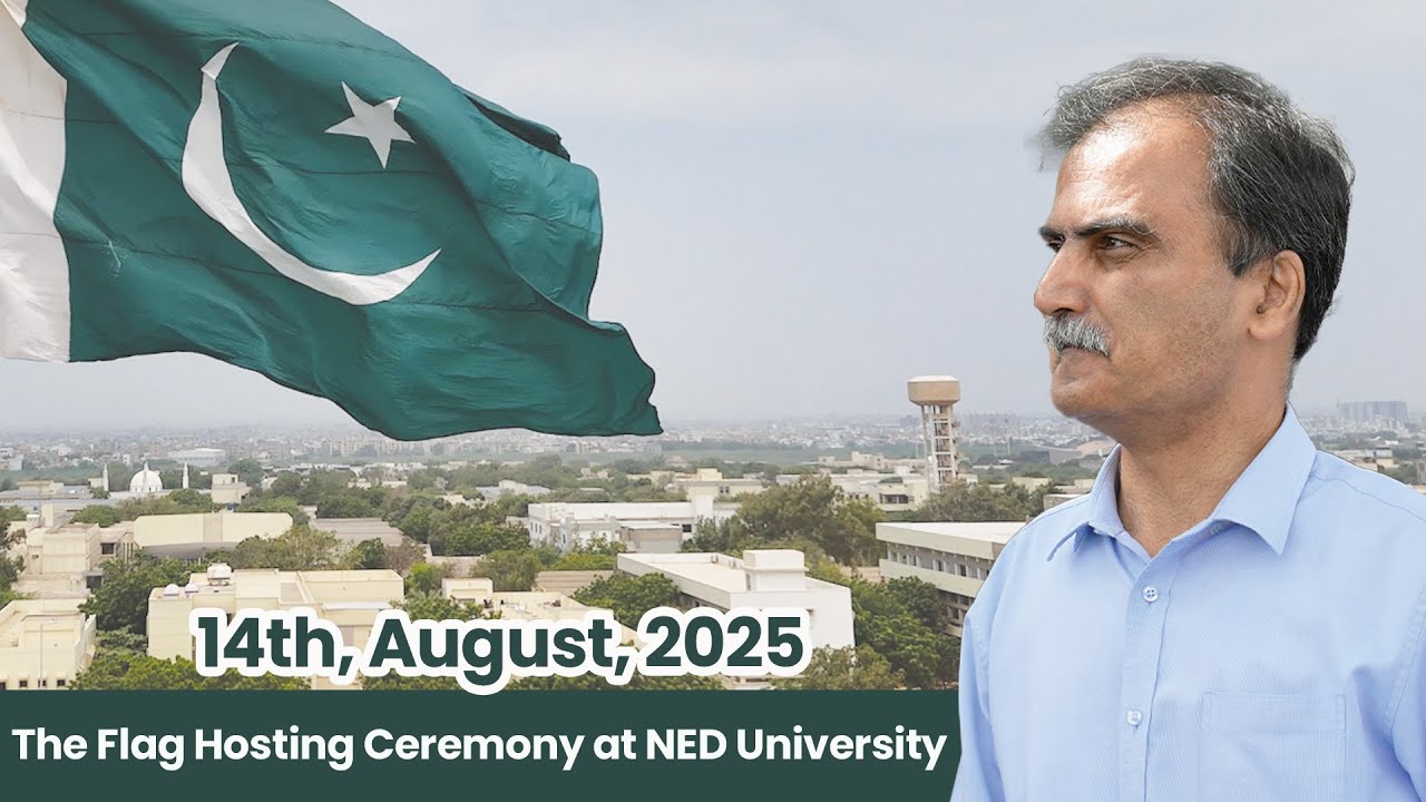 The Flag Hosting Ceremony at NED UNIVERSITY OF ENGINEERING & TECHNOLOGY | 14 August 2025 🇵🇰