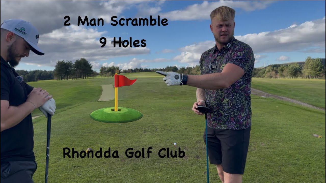 2 MAN 9 HOLE SCRAMBLE @ RHONDDA GOLF CLUB!! 