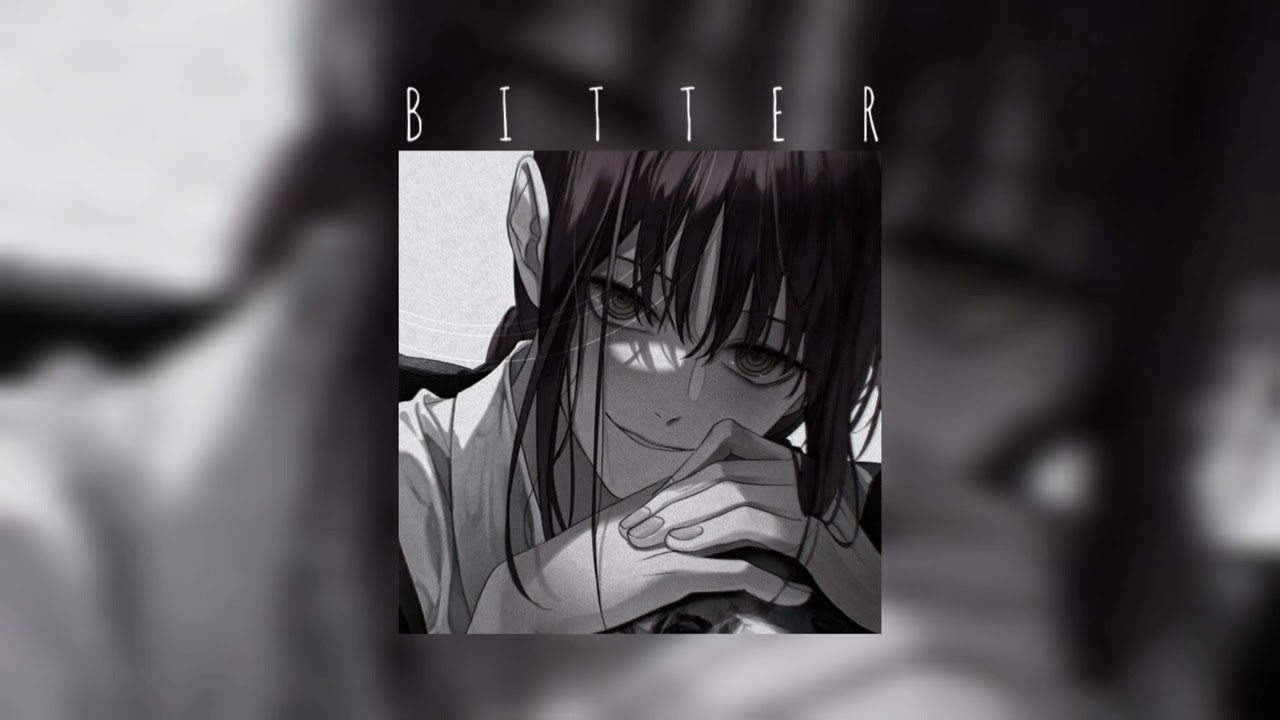Bitter - Fletcher & kito (Speed up & Reverb)