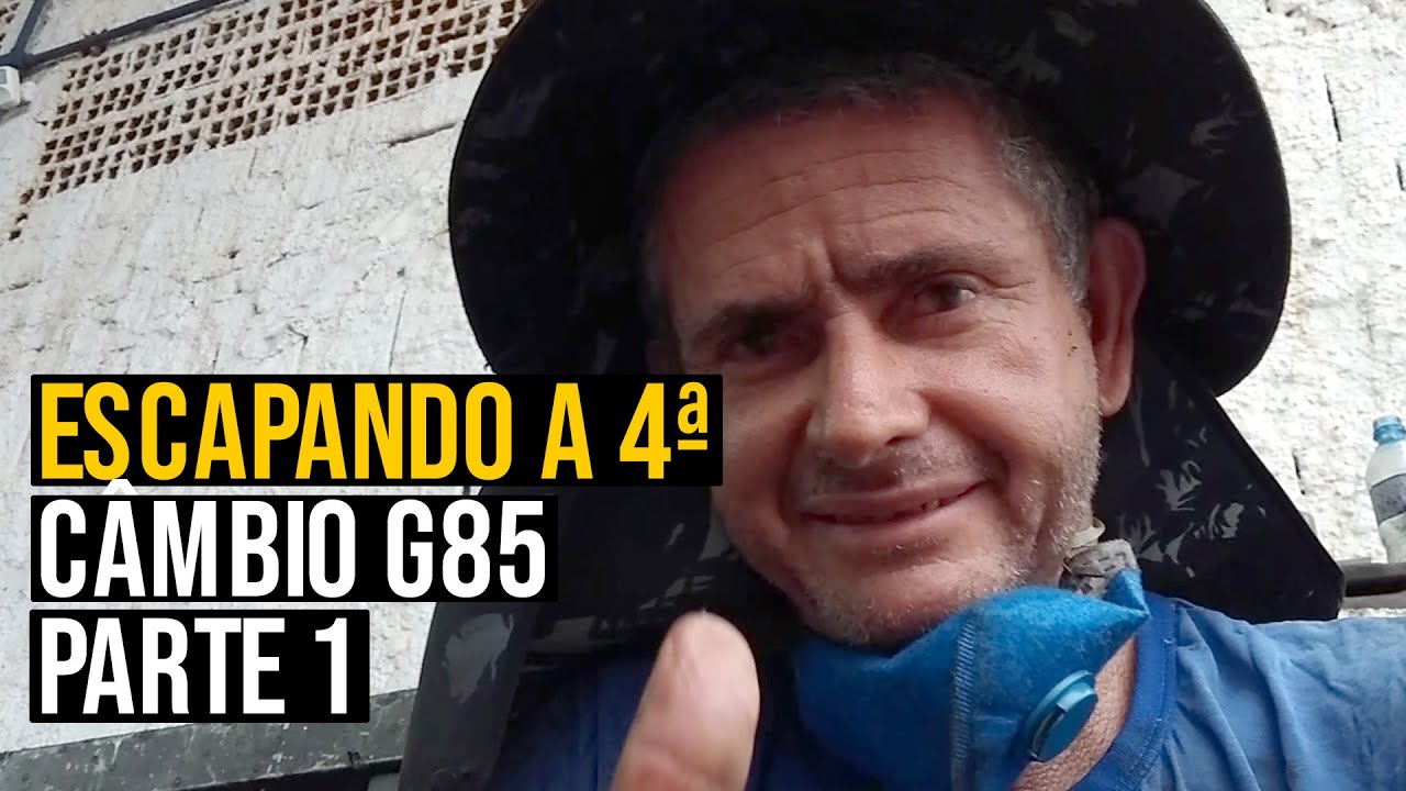 Escapando a 4ª | Câmbio G85 - Parte 1/6