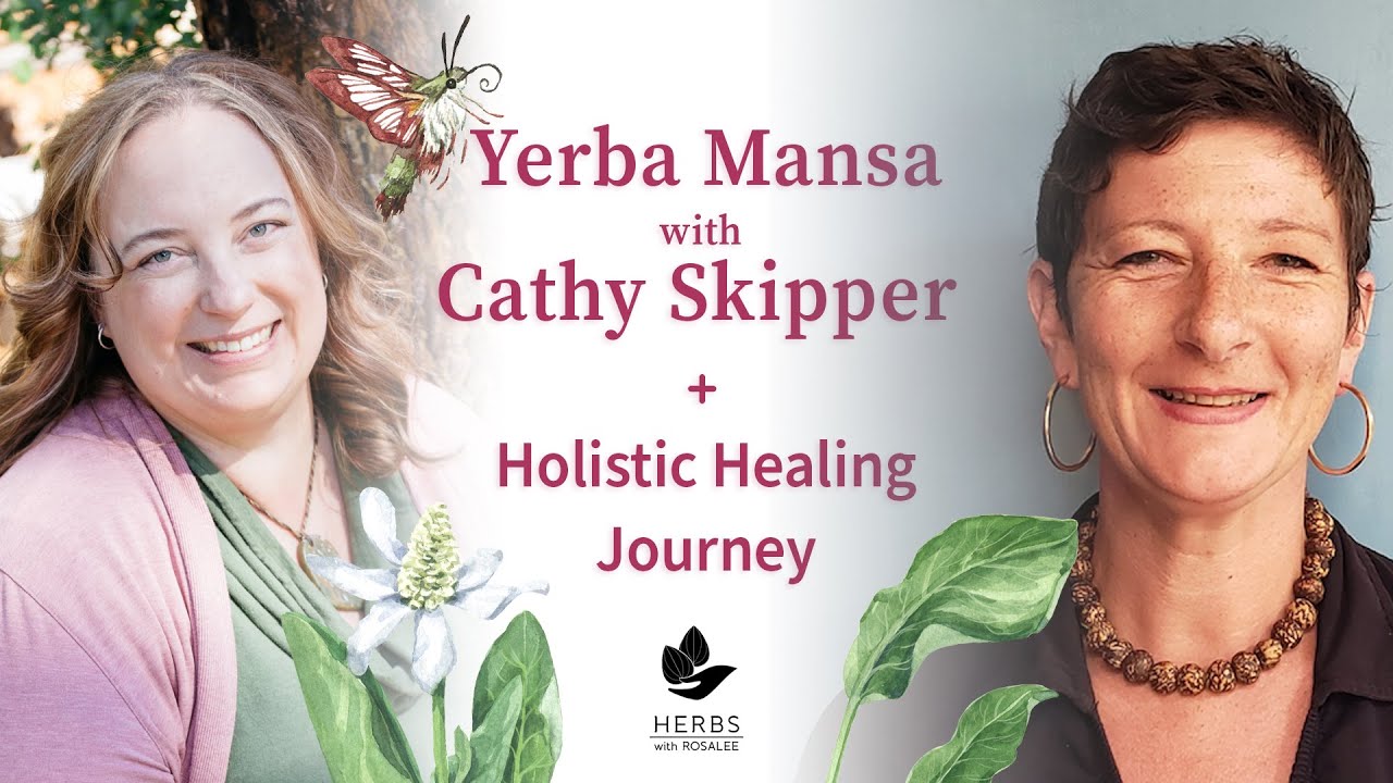 Yerba Mansa with Cathy Skipper + Holistic Healing Journey