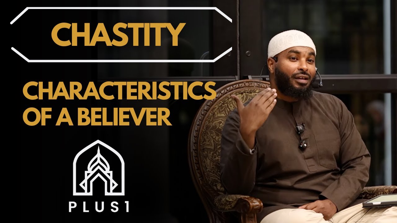 CHASTITY: Standing Firm in a World of Desire | Sh. Ammar Al Skukry
