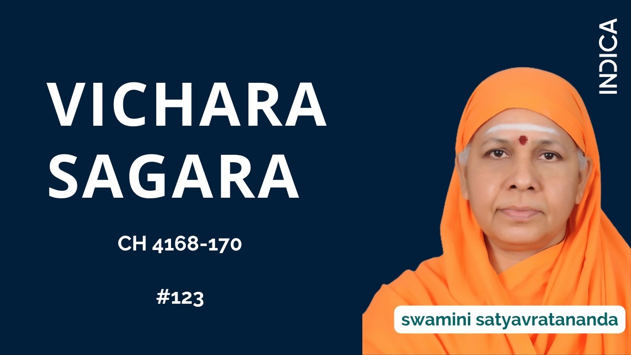 Vichara Sagara -  123(CH 4 TOPICS 167,168) | Swamini Satyavratananda Saraswati