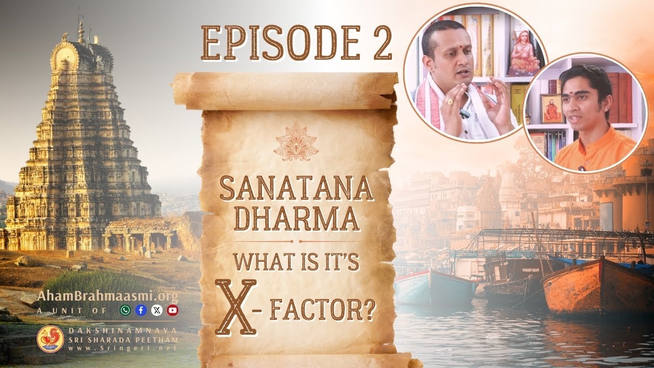 Episode 02 - Exploring Sanatana Dharma | Were Vedas authored by Humans ? | X Factor | Vedanta USP