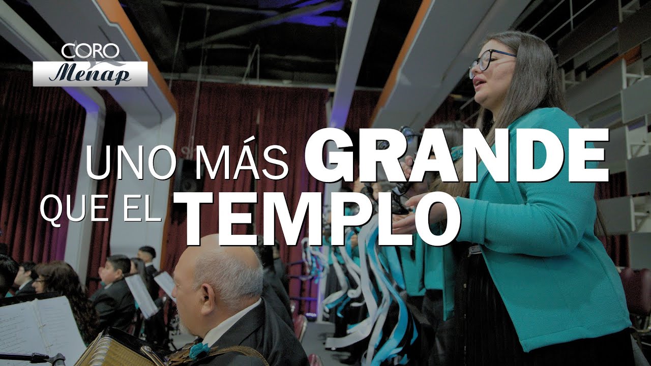Uno más grande que el templo | Coro Menap