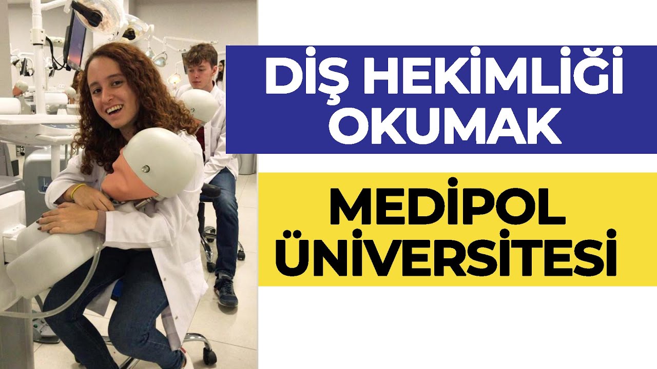 Medipol Üniversitesi - Diş Hekimliği / Diş Hekimliği Okumak! - Hangi Üniversite Hangi Bölüm