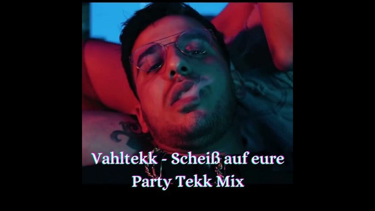 Vahltekk   Scheiß auf eure Party Tekk Mix