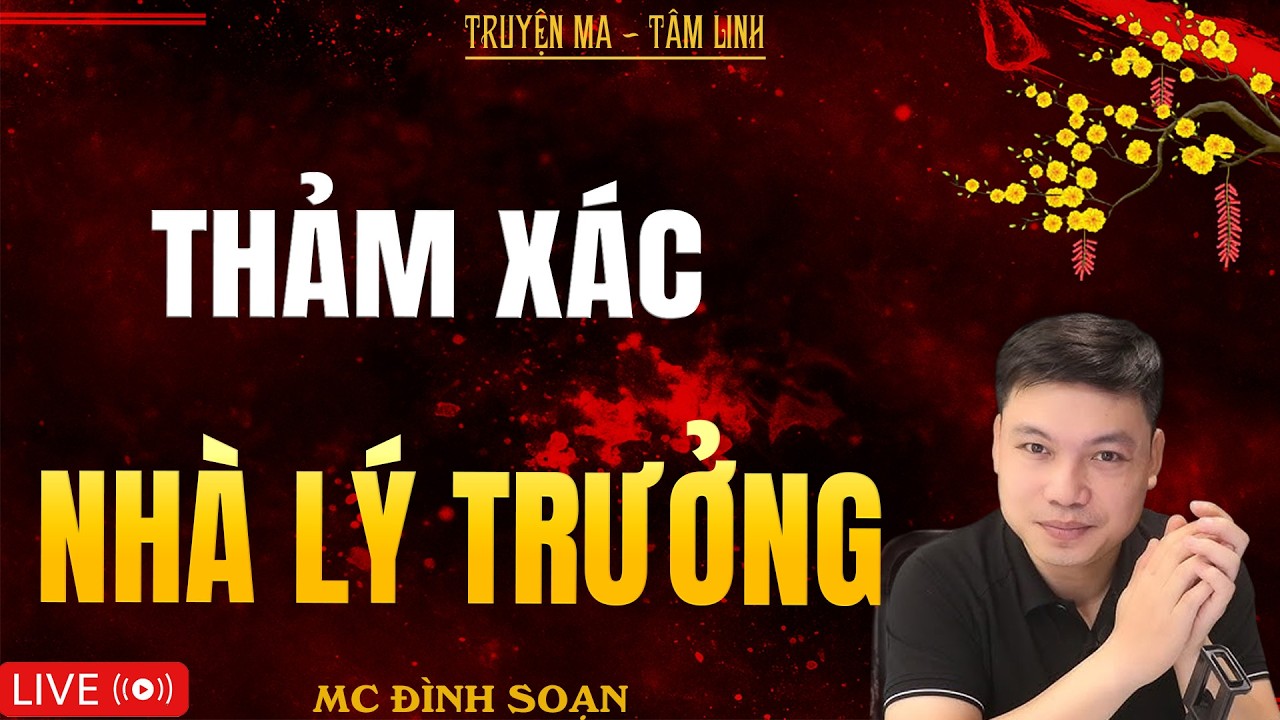 THẢM XÁC NHÀ LÝ TRƯỞNG | Truyện Ma Kinh Dị - Tuyển Tập Truyện Ma Đình Soạn Hay Nhất 2026