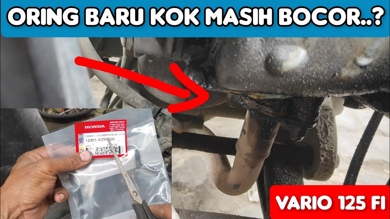 Vario 125 fi - Udah diganti Sil oring kop baru kok masih bocor lagi? ini masalahnya