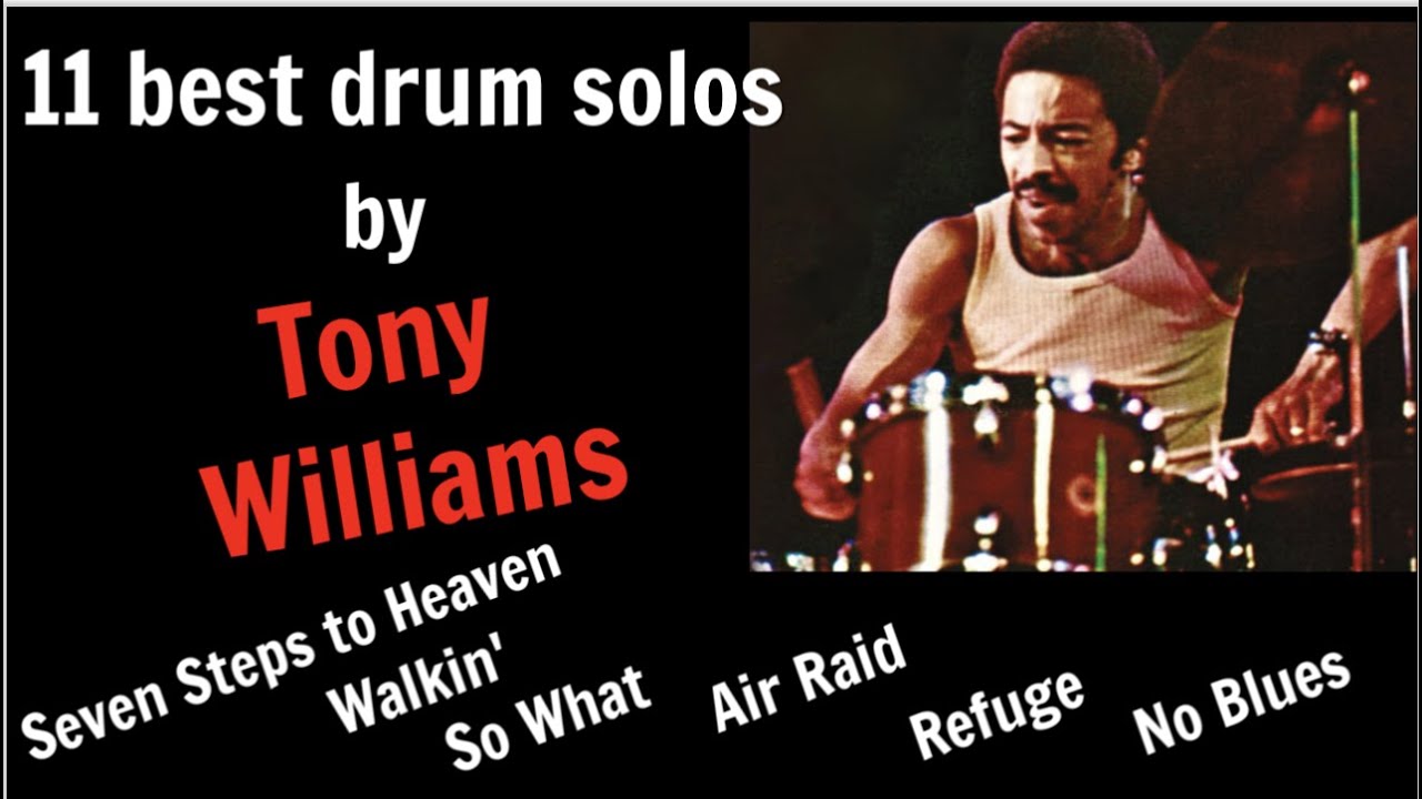11 Outstanding drum solos by TONY WILLIAMS