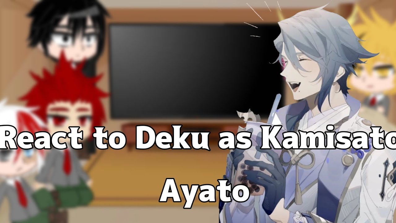 Mha/Bnha react to Deku as Kamisato Ayato || Genshin Impact ||