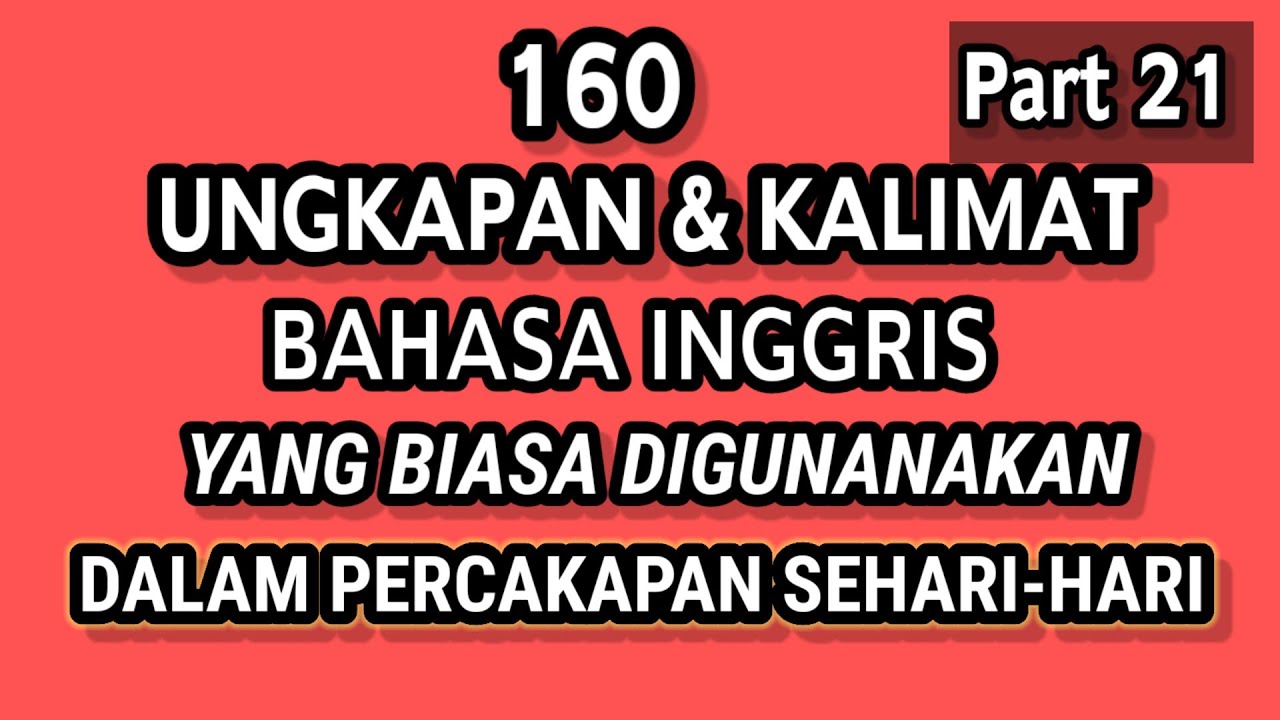 160 kalimat Pintar Bhs Inggris Yg Biasa Digunakan Dlm percakapan Sehari2.