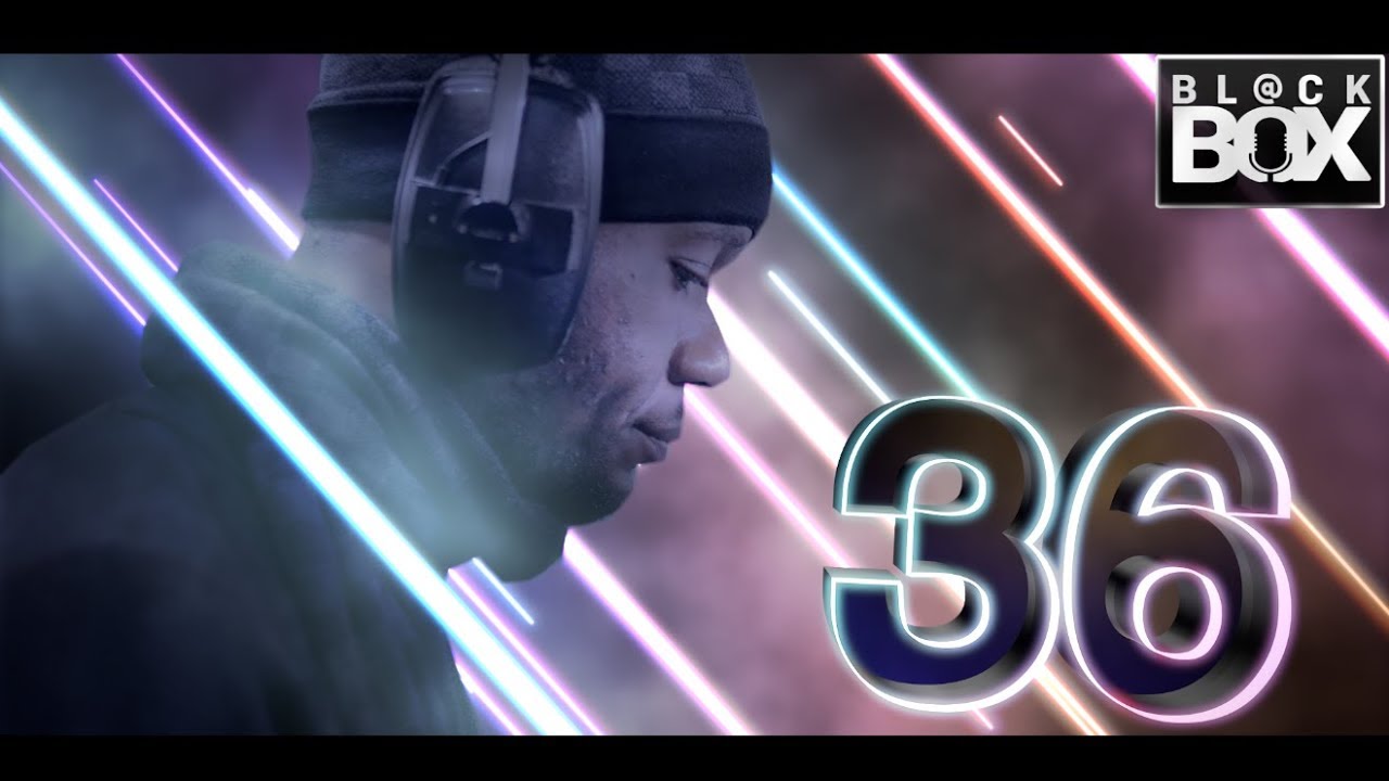 36 || BL@CKBOX Ep. 20