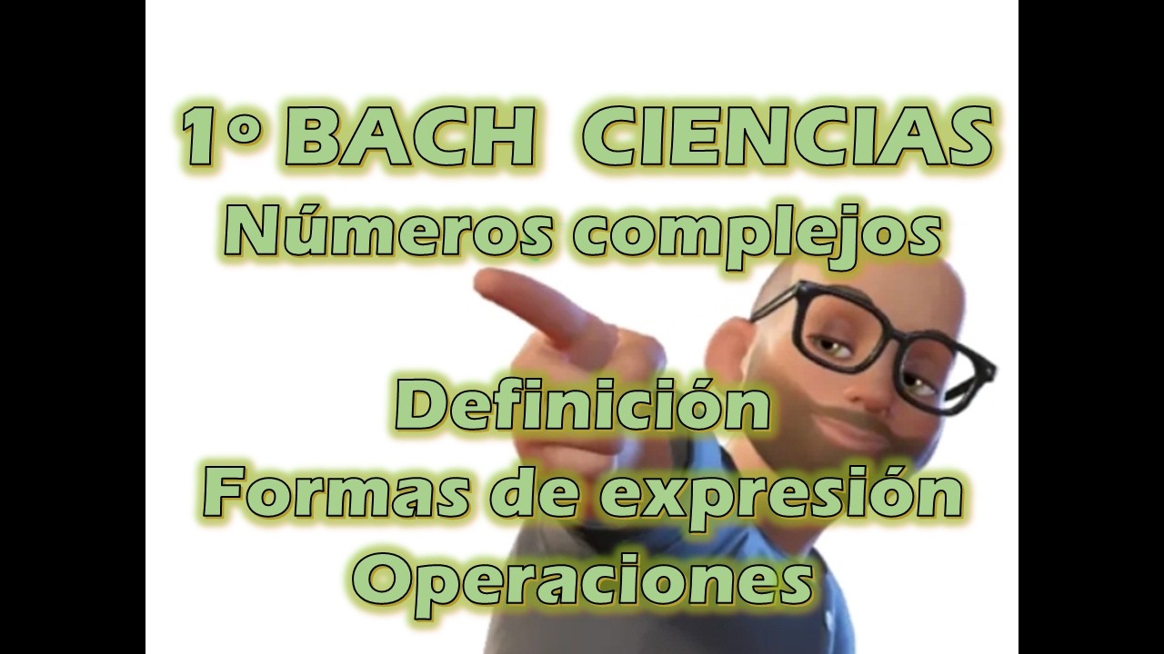NÚMEROS COMPLEJOS (Definición, formas de expresión y operaciones)