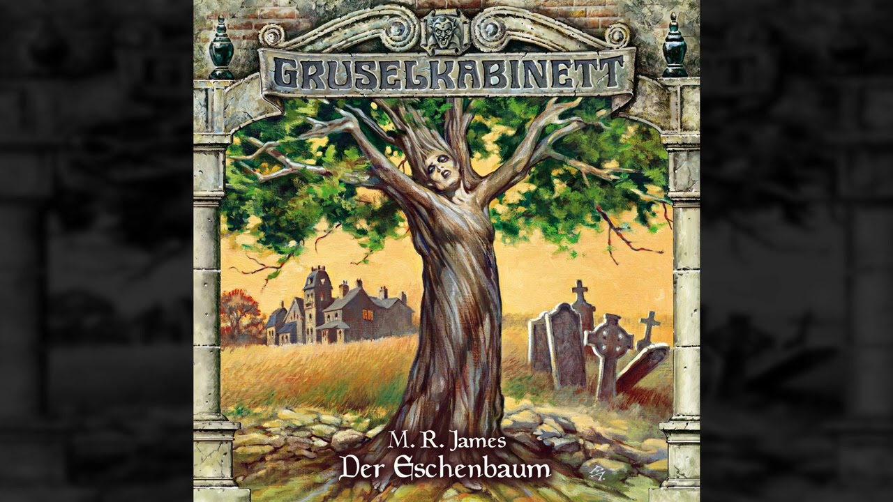 Gruselkabinett - Folge 71: Der Eschenbaum (Komplettes Hörspiel)