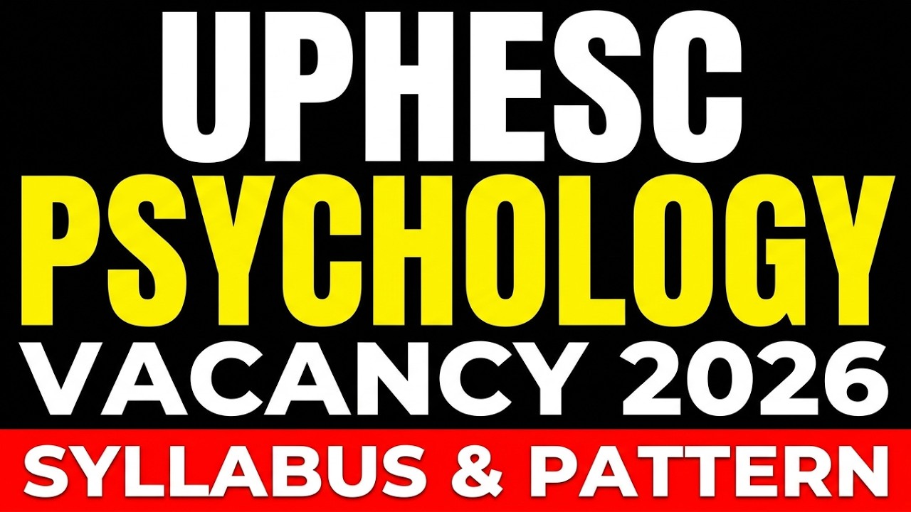 UPHESC/UPPSC Assistant Professor Psychology Vacancy 2026- Exam pattern, syllabus, result update