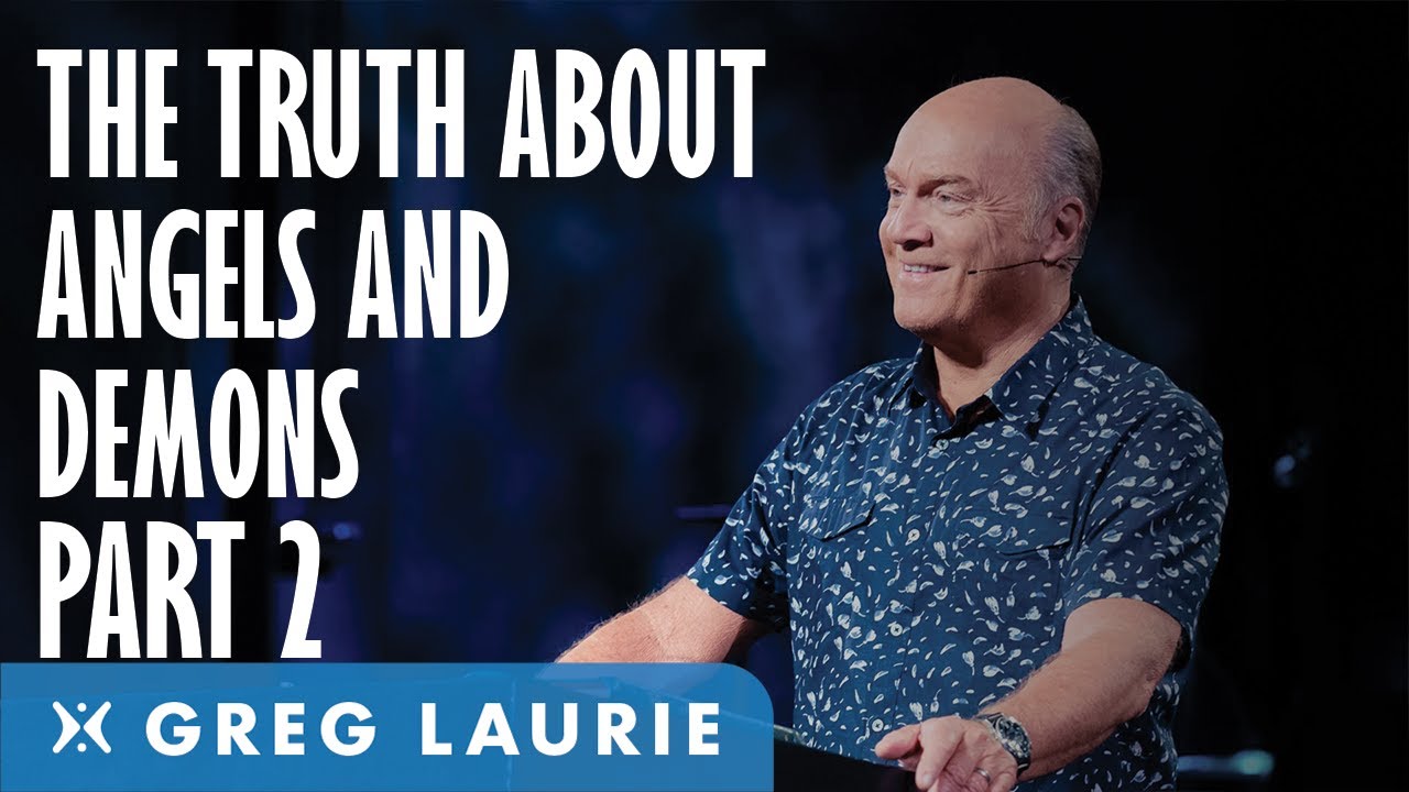 The Truth About Angels and Demons: Part 2 (With Greg Laurie)