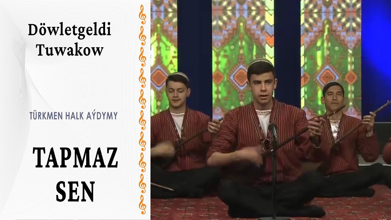 Döwletgeldi Tuwakow — Tapmaz sen