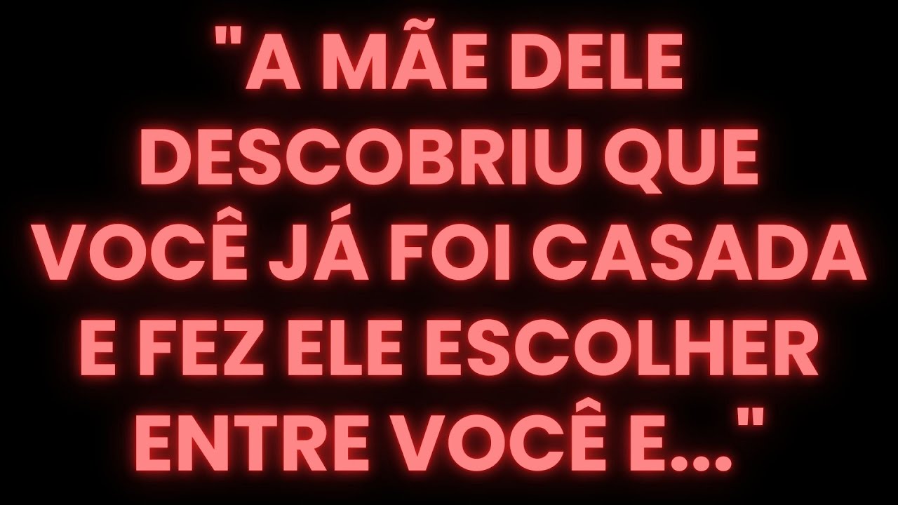 MENSAGEM DOS ANJOS | A MÃE DELE DESCOBRIU QUE VOCÊ JÁ FOI CASADA E FEZ ELE ESCOLHER ENTRE VOCÊ E...