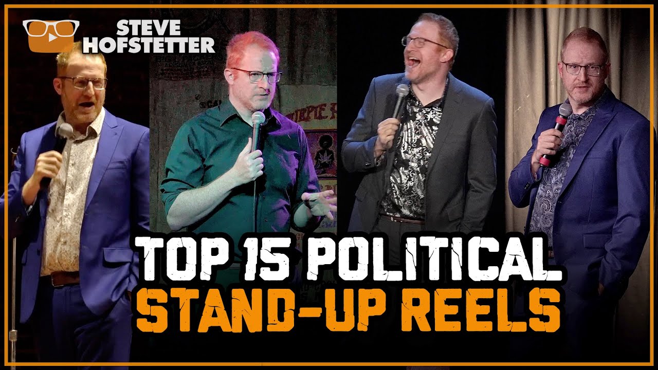 Top 15 Political Stand-Up Reels - Steve Hofstetter
