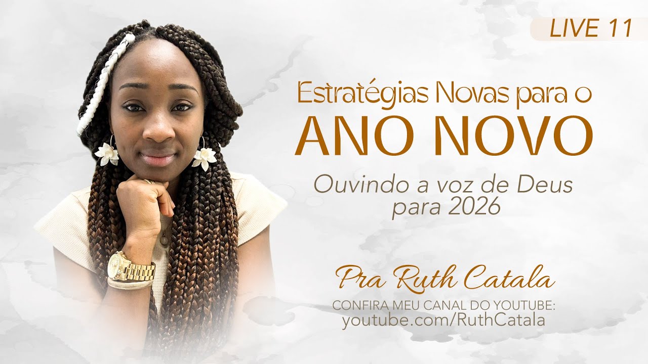 Estrat&eacute;gias Novas para o ano novo | Pastora Ruth Catala | Live 11