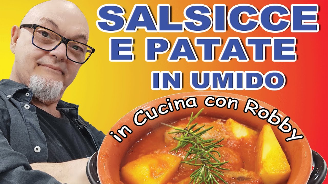SALSICCE E PATATE IN UMIDO