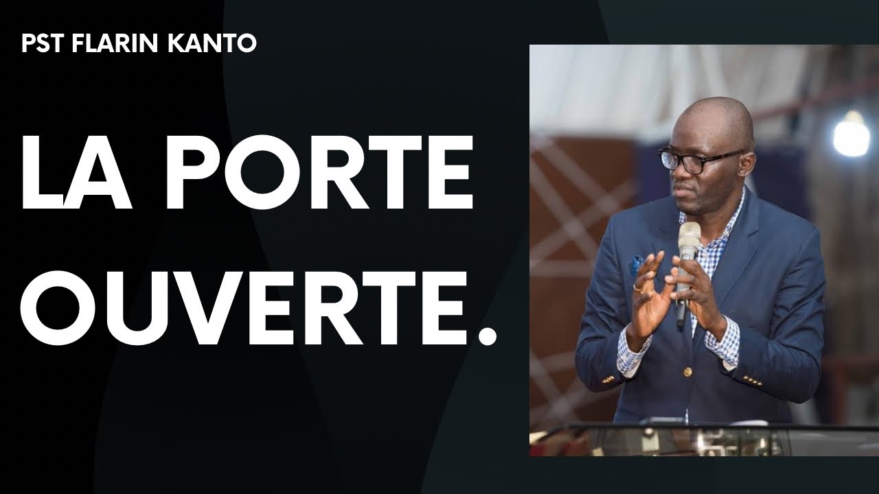 LA PORTE OUVERTE.    Pst Flarin Kanto