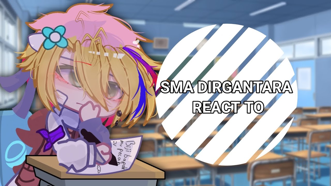 [- SMA Dirgantara React To...-] || #bakwanfightback (utamakan liat desk❗)