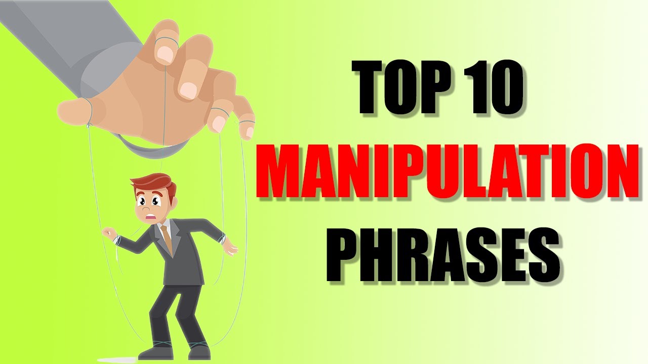 The Top 10 Manipulation Phrases and How to Respond with Confidence
