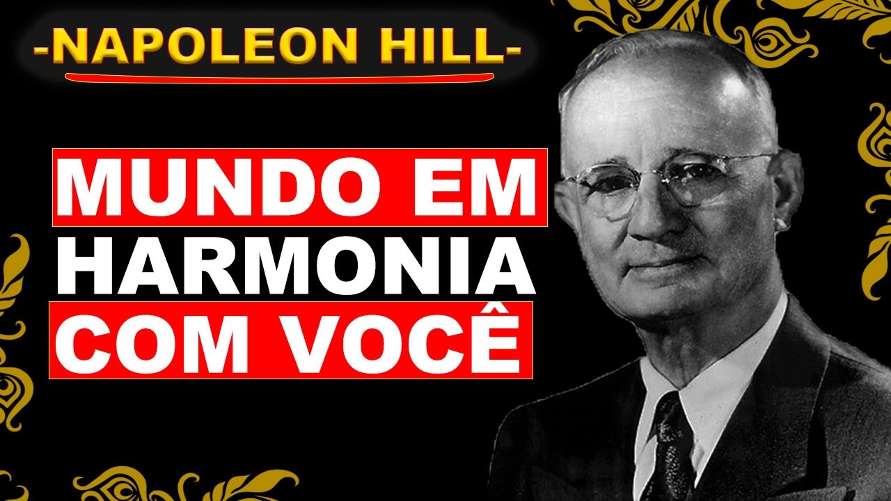 QUANDO SUA CONSCIÊNCIA SE ELEVA, TUDO AO REDOR SE ALINHA – NAPOLEON HILL