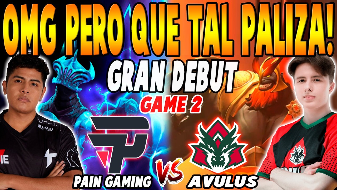 PAIN GAMING vs AVULUS [GAME 2] BO3 - GRAN DEBUT 