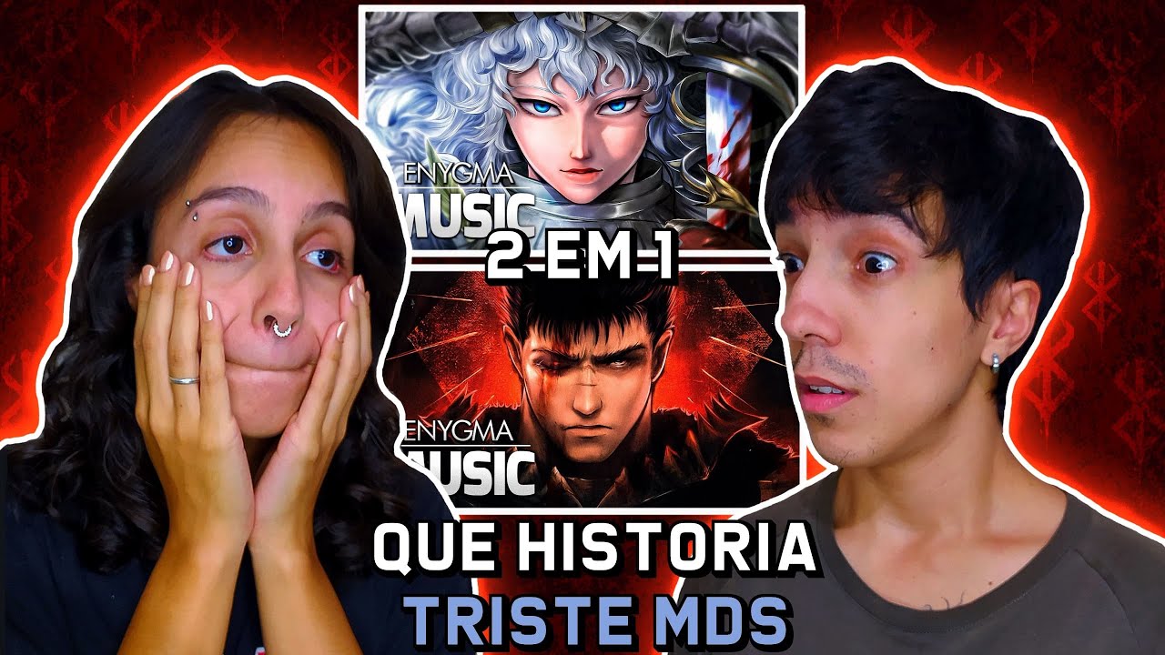 (CHOROU ;-; ) CASAL REAGE - Sacrifício | Griffith & Cicatriz | Guts (Berserk) | Enygma
