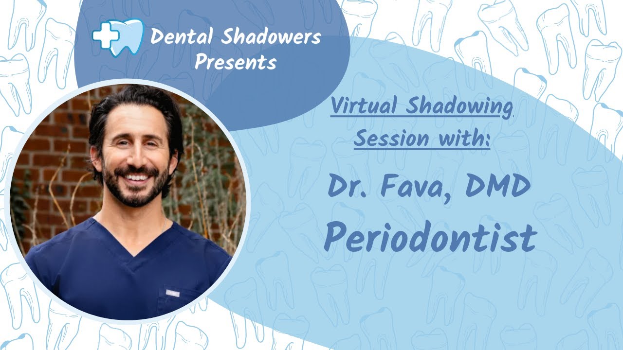 Periodontist Virtual Shadowing with Dr. Fava 10/13