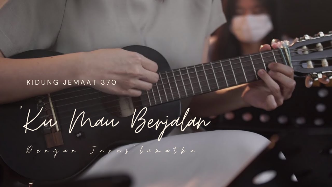 ‘Ku Mau Berjalan dengan Jurus’lamatku | KJ 370
