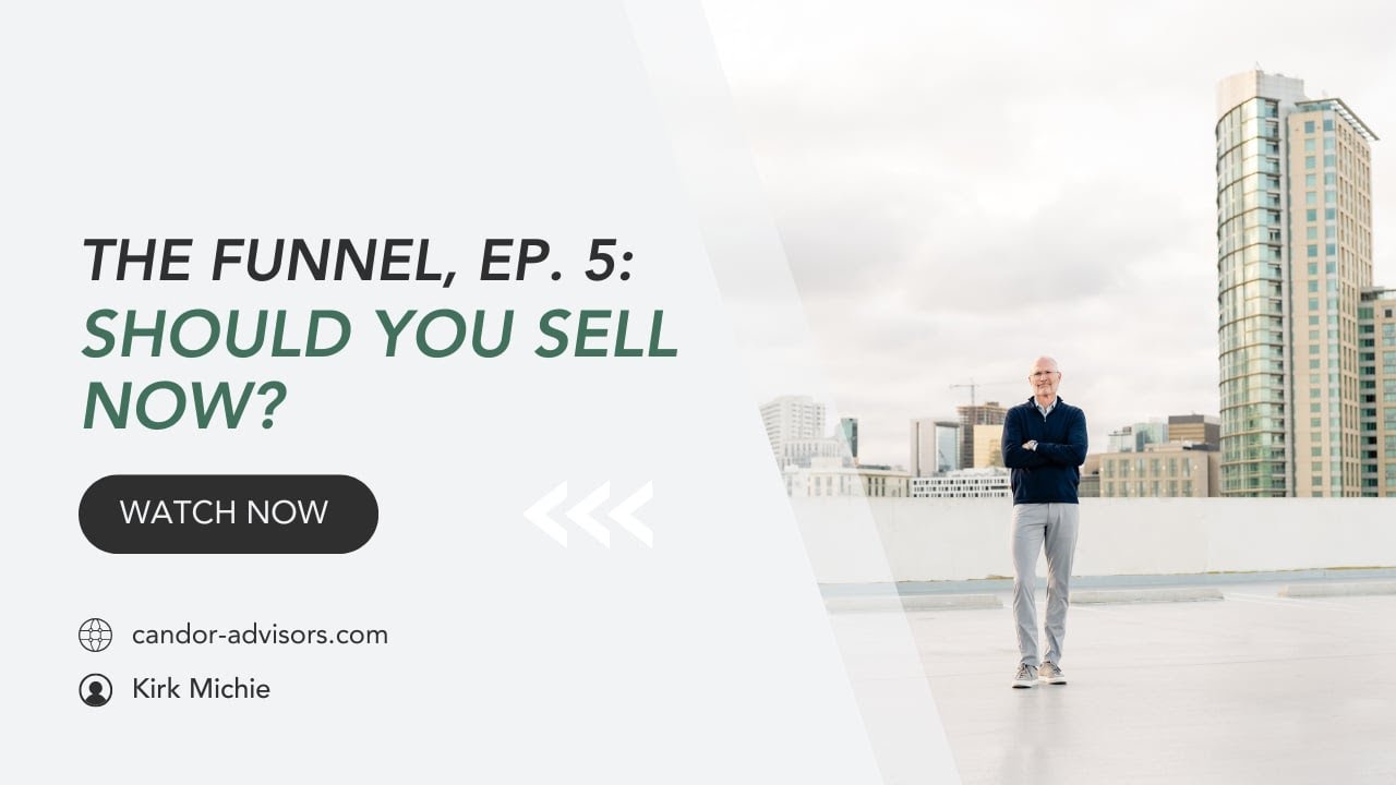 The Funnel, Ep. 5: Should You Sell Now?