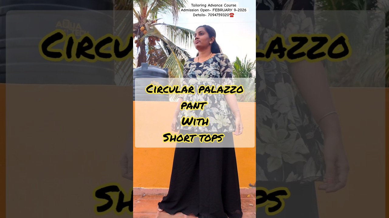 Circular palazzo pant with short tops / Tailoring Advance Course Admission Open FEBRUARY 9-2026
