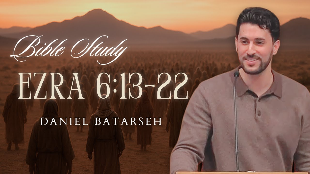 Ezra 6 (Part 2) Bible Study (The Temple Finished and Dedicated) | Pastor Daniel Batarseh (1/16/26)