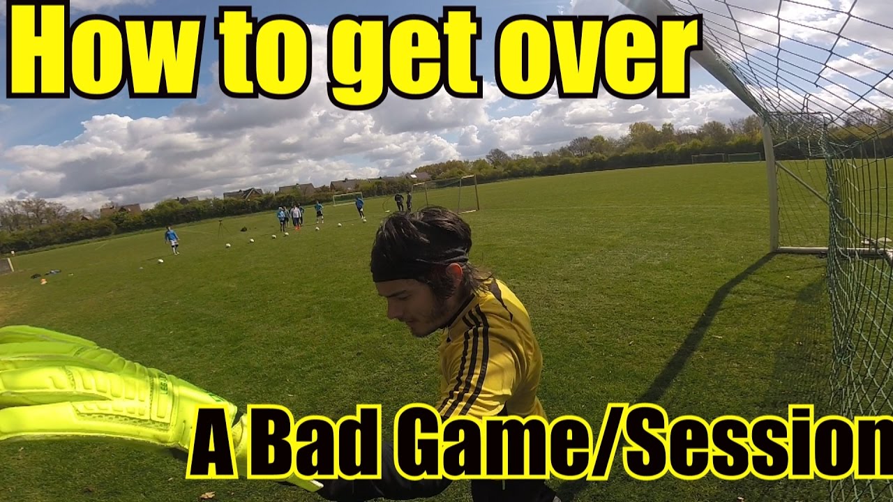 Goalkeeper Training: Recovering from a bad match