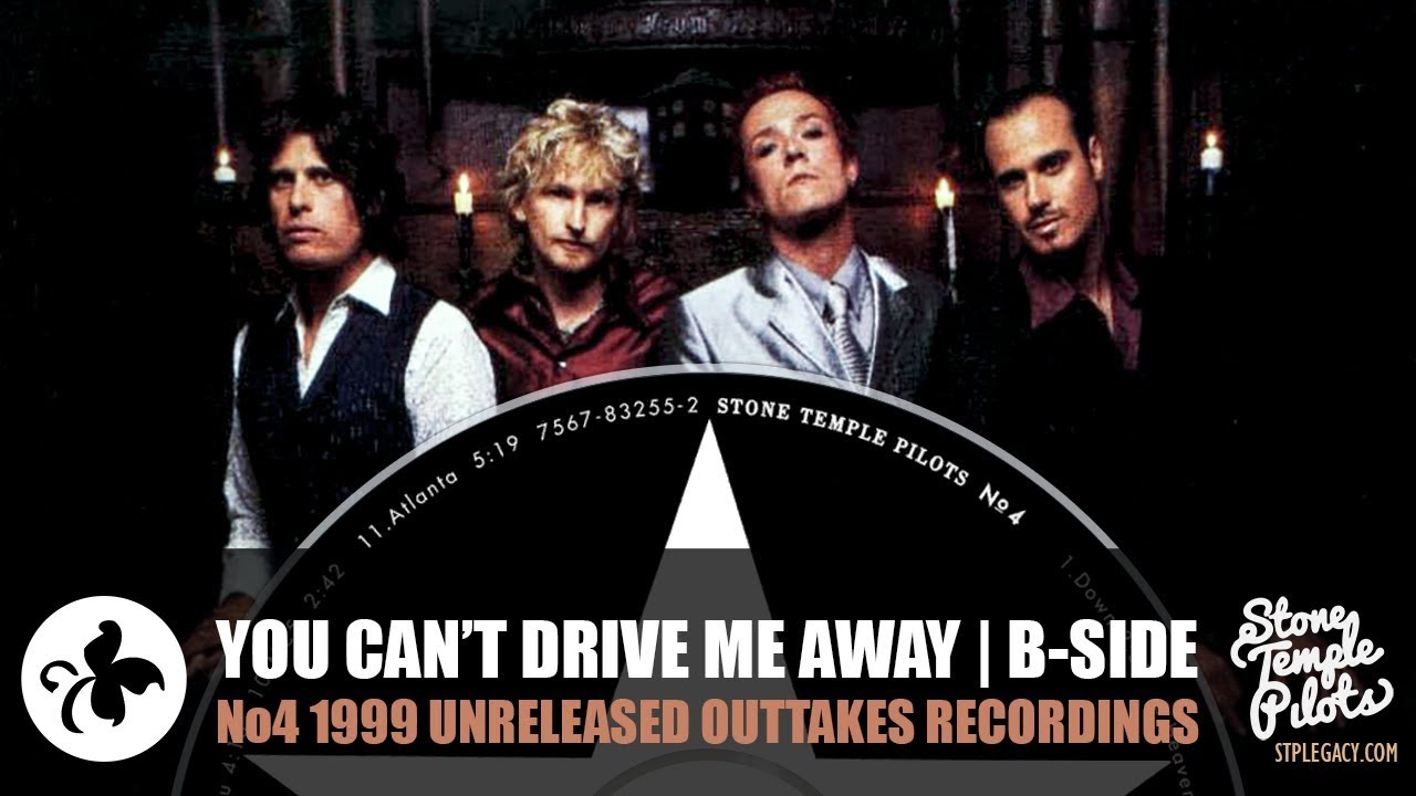 YOU CAN'T DRIVE ME AWAY 1999 No4 UNRELEASED OUTTAKES STONE TEMPLE PILOTS BEST HITS