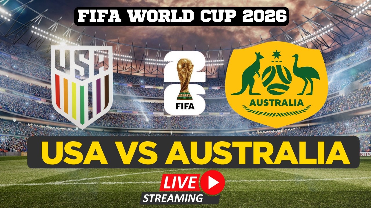 FIFA World Cup 2026 LIVE | USA VS Australia | Watch FIFA World Cup | FIFA Full Match Live