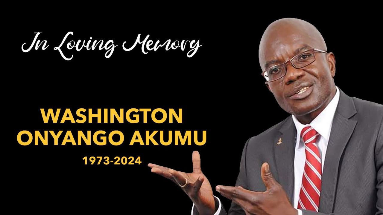 Funeral Service: Remembering Washington Onyango Akumu- 1973-2024