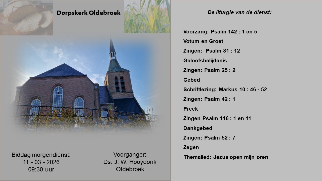 11 - 03 - 2026 | 09.30 | Ds. J. W. Hooydonk | Markus 10 | Dorpskerk | Biddag voor gewas en arbeid