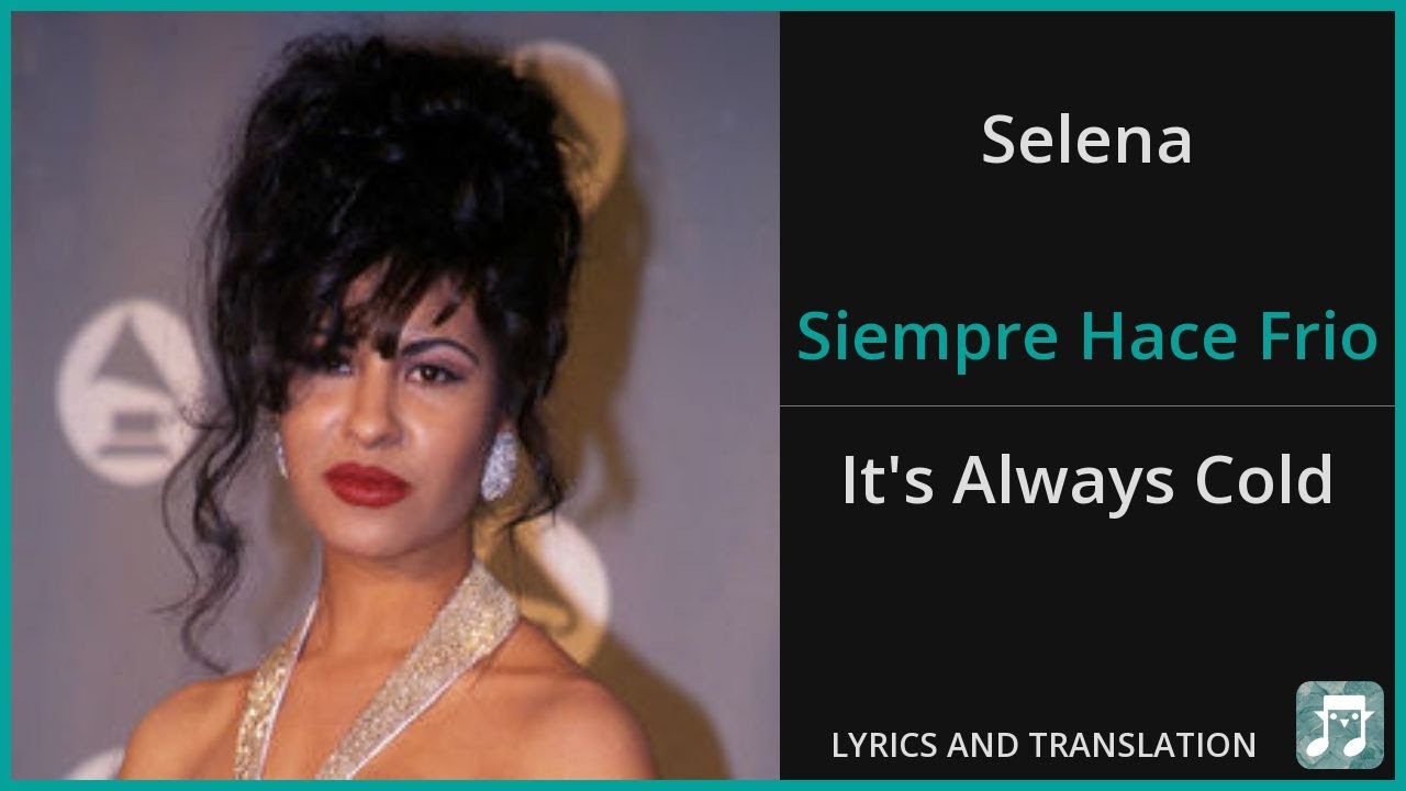 Selena - Siempre Hace Frio Lyrics English Translation - Spanish and English Dual Lyrics