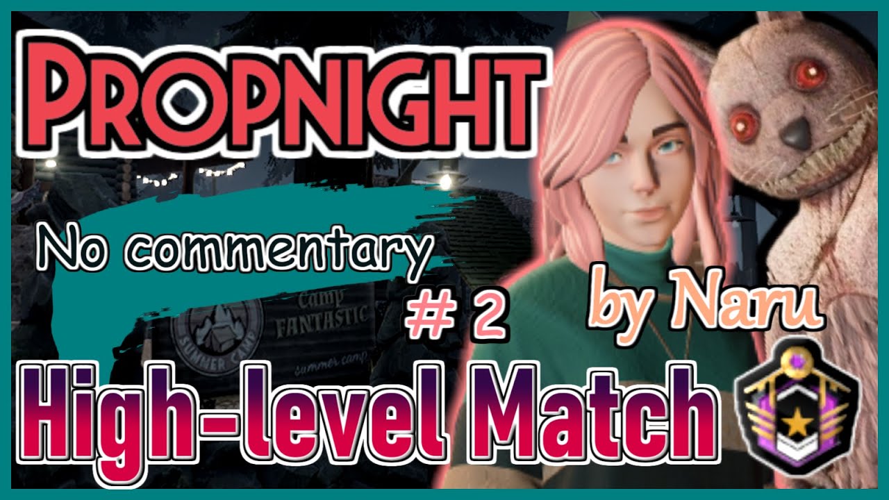 【Propnight】High-level Match by Naru  #02  No commentary プロップナイト・프롭나이트