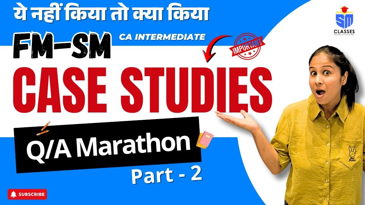 🚀 CA Inter FMSM Case Studies Marathon | ICAI Pattern Questions | 30+ Exam-Oriented Cases - Part 2
