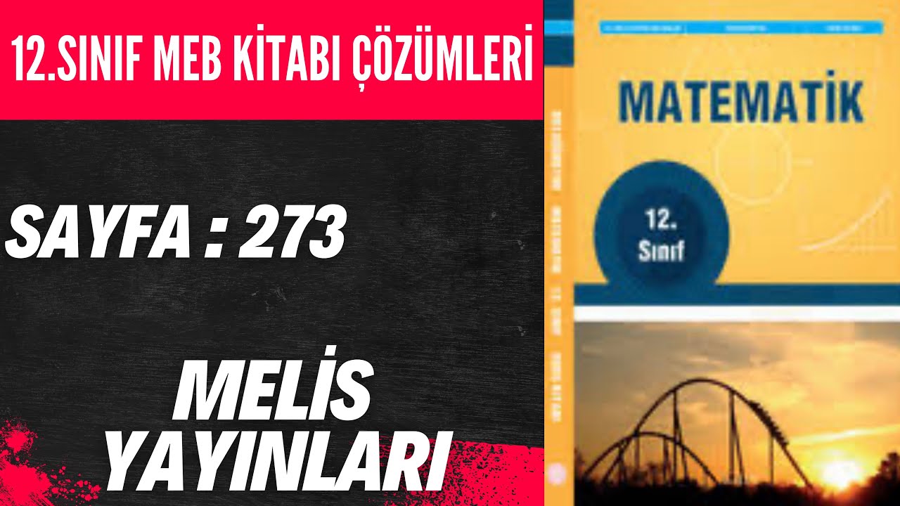 12. SINIF MEB MATEMATİK KİTABI ÇÖZÜMLERİ SAYFA 273  | MELİS YAYINLARI | 2025