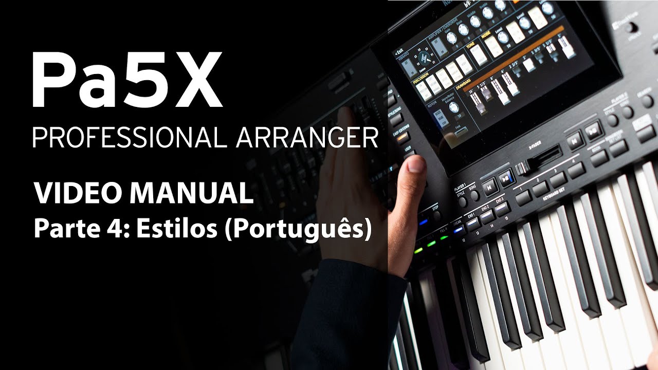Vídeo Manual Pa5X Parte 4: Estilos (Português)