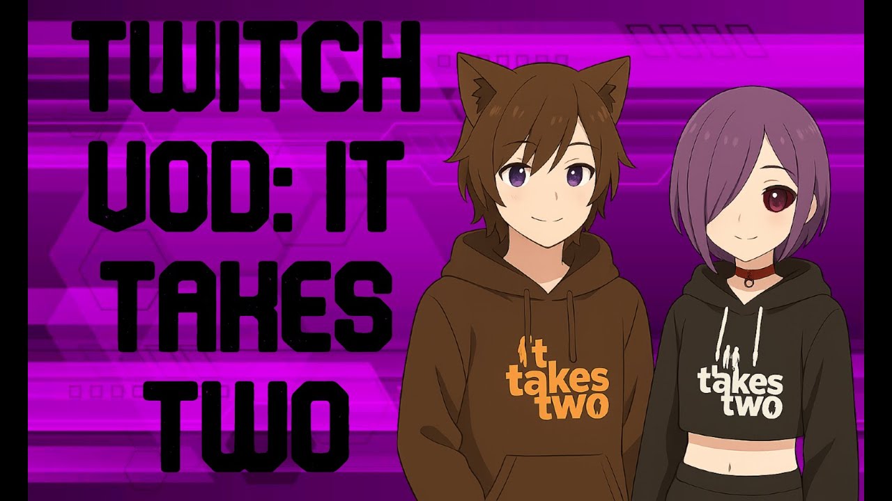 Twitch vod: It Takes Two